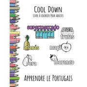 Cool Down - Livre à colorier pour adultes: Apprendre le Portugais (Paperback)
