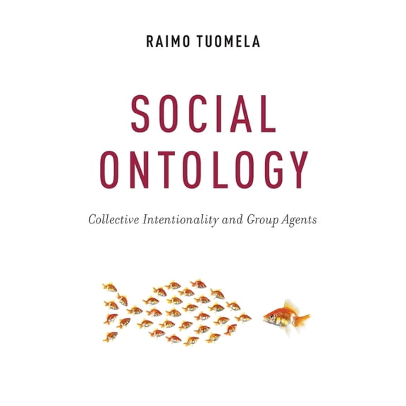 Social Ontology: Collective Intentionality and Group Agents, (Paperback)