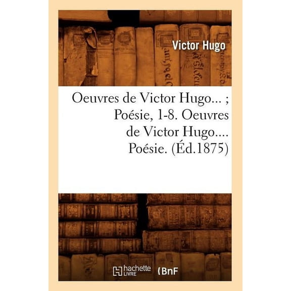Litterature Oeuvres de Victor Hugo. PoÃ©sie. Tome III (Ãd.1875), (Paperback)