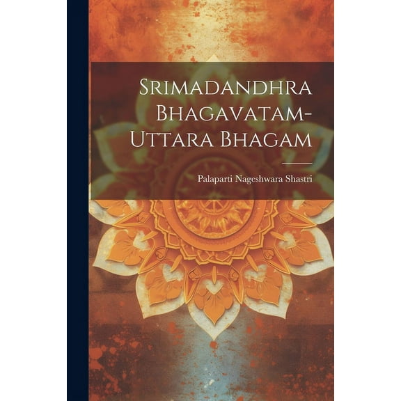 Srimadandhra Bhagavatam-Uttara Bhagam (Paperback)