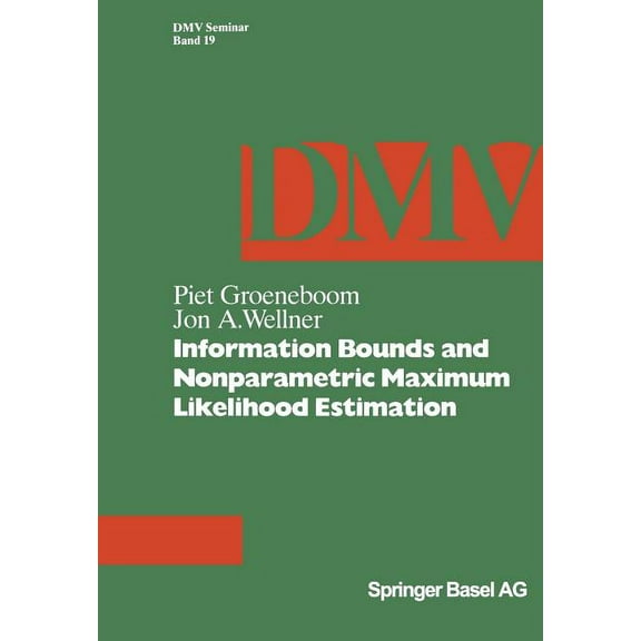 Oberwolfach Seminars Information Bounds and Nonparametric Maximum Likelihood Estimation, Book 19, (Paperback)