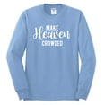 thumbnail image 2 of Wild Bobby Make Heaven Crowded Inspirational/Christian Men Long Sleeve Shirt, Light Blue, Medium, 2 of 5