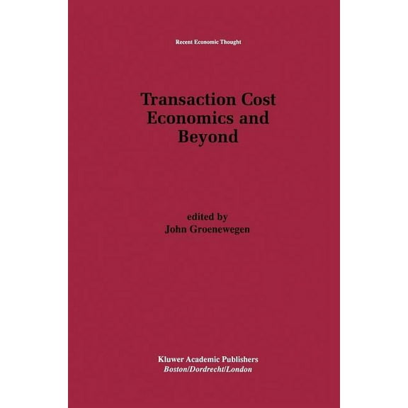 Recent Economic Thought Transaction Cost Economics and Beyond, Book 48, (Paperback)