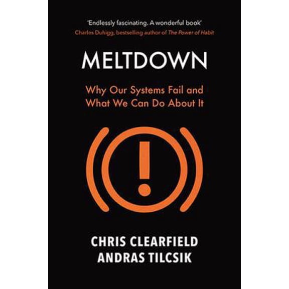 Pre-Owned Meltdown: Why Our Systems Fail and What We Can Do About It (Paperback) 1786492245 9781786492241