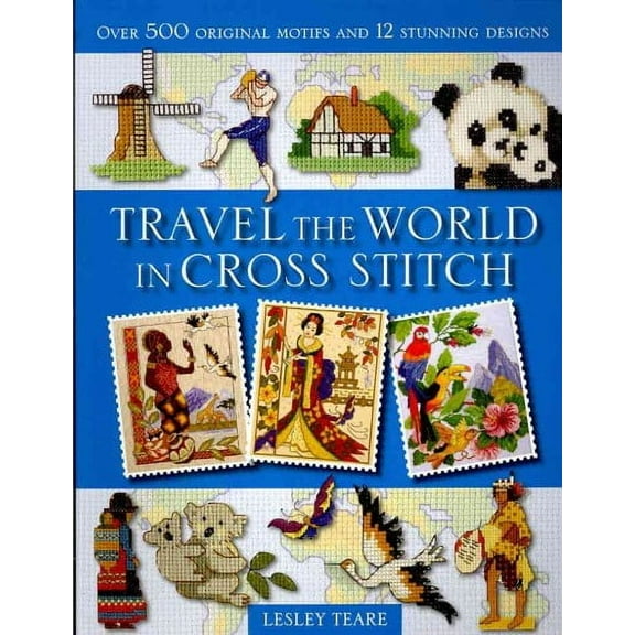 Travel the World in Cross Stitch (Paperback)