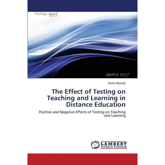 The Effect of Testing on Teaching and Learning in Distance Education, (Paperback)