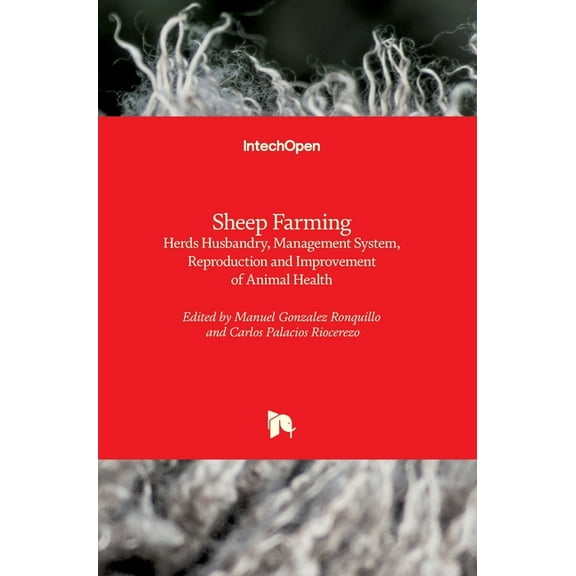 Sheep Farming: Herds Husbandry, Management System, Reproduction and Improvement of Animal Health (Hardcover)