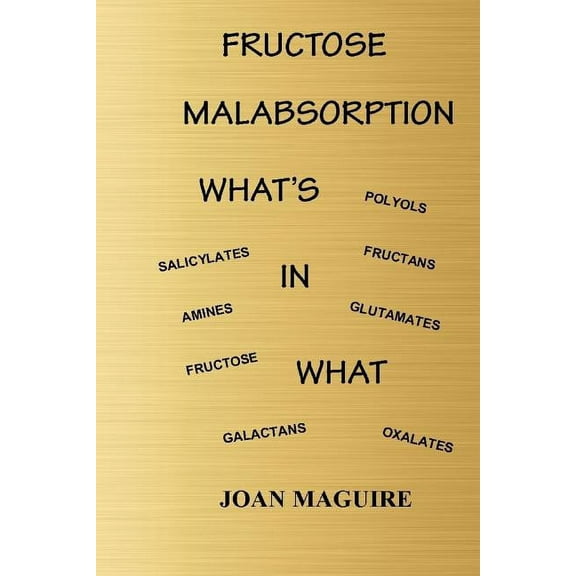 Fructose Malabsorption What's In What Large Print, (Paperback)