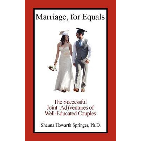 Pre-Owned Marriage, for Equals: The Successful Joint (Ad)Ventures of Well-Educated Couples (Paperback)