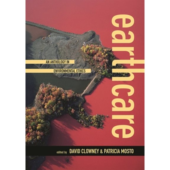 Pre-Owned Earthcare: An Anthology in Environmental Ethics (Paperback) by Spencer Abraham, Ray Anderson, Nik Ansell