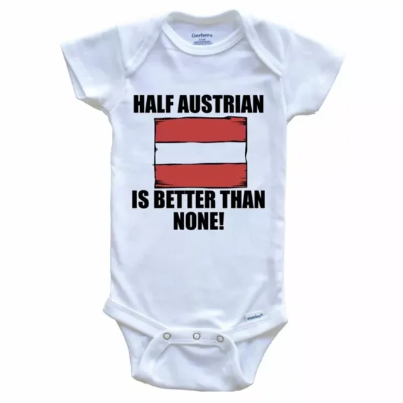 Baby Bodysuit BELLA CANVAS Half Austrian Is Better Than None Funny Bodysuit Baby Bodysuit