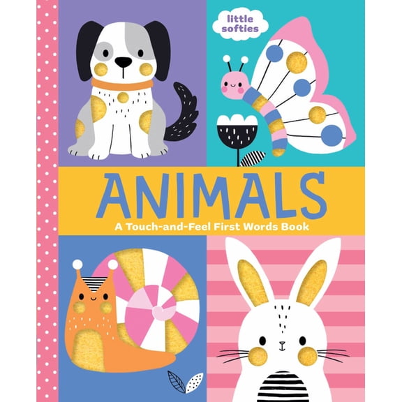 Animals: a Touch-And-Feel First Words Book: A Little Softies Board Book (Board Book)