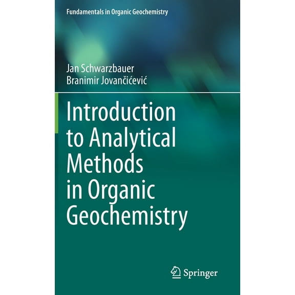 Fundamentals in Organic Geochemistry Introduction to Analytical Methods in Organic Geochemistry, (Hardcover)