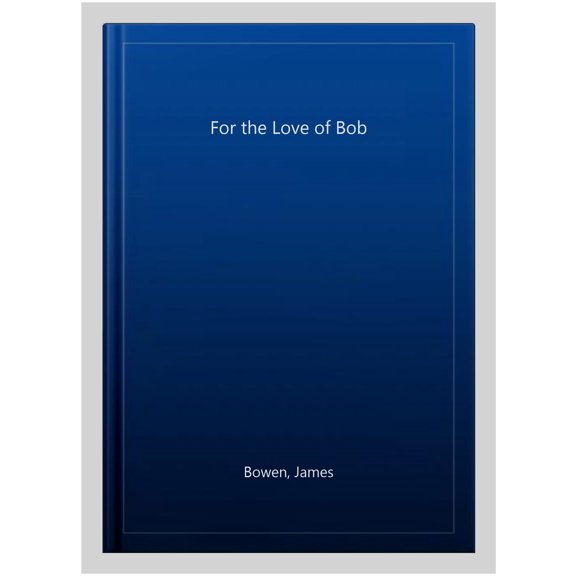 Pre-Owned For the Love of Bob Paperback
