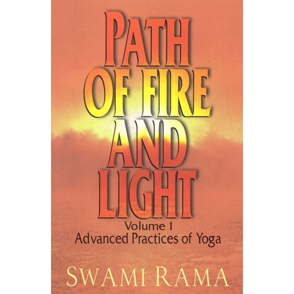 Path of Fire and Light, Vol. 1: Advanced Practices of Yoga, (Paperback)