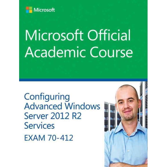 Pre-Owned 70-412 Configuring Advanced Windows Server 2012 Services R2 (Paperback) 1118882997 9781118882993