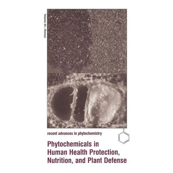 Recent Advances in Phytochemistry Phytochemicals in Human Health Protection, Nutrition, and Plant Defense, Book 33, (Hardcover)