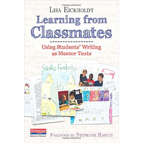 Pre-Owned Learning from Classmates : Using Students' Writing As Mentor Texts, Used [Paperback]