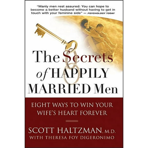 The Secrets of Happily Married Men: Eight Ways to Win Your Wife's Heart Forever, (Paperback)