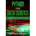 thumbnail image 1 of Pre-Owned Python for Data Science : how to learn basic contents to work with data with this programming language with this beginner's guide. Machine learning tools, concepts, and data analysis crash course. (Paperback), 1 of 1