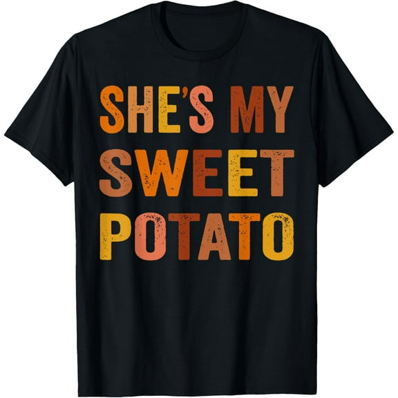 Thanksgiving Matching Couples She's My Sweet Potato I Yam T-ShirtMen's and women's short-sleeved pure cotton shirts