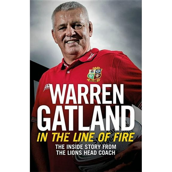 In the Line of Fire : The Inside Story from the Lions Head Coach (Paperback)