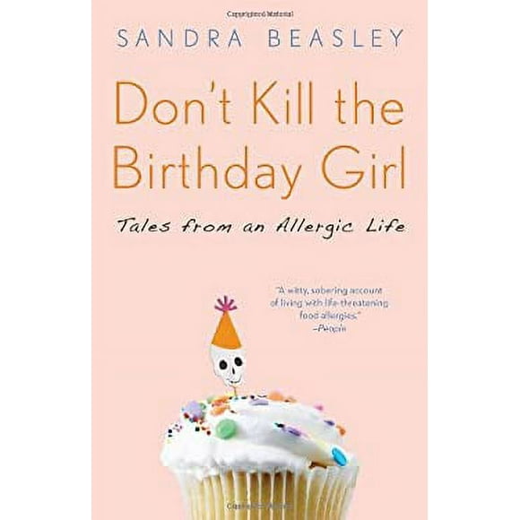 Pre-Owned Don't Kill the Birthday Girl : Tales from an Allergic Life 9780307588128