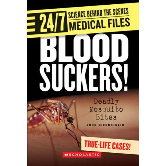 Pre-Owned Blood Suckers!: Deadly Mosquito Bites (24/7: Science Behind the Scenes: Medical Files), 9780531175293, 0531175294, Paperback,