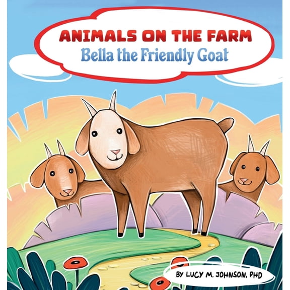 Animals on the Farm Animals on the Farm; Bella the Friendly Goat, (Hardcover)