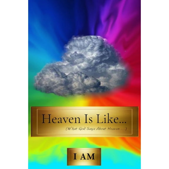 Bible Home Study: Heaven Is Like...: (What God Says About Heaven . . .) (Paperback)
