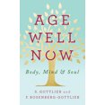 thumbnail image 1 of Age Well Now: Body, Mind and Soul, 1 of 1