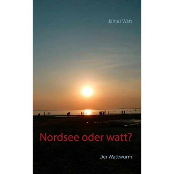 Nordsee oder watt?: Der Wattwurm, (Paperback)