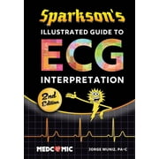 JORGE MUNIZ Sparkson's Illustrated Guide to ECG Interpretation, 2nd Edition (Edition 2) (Paperback)