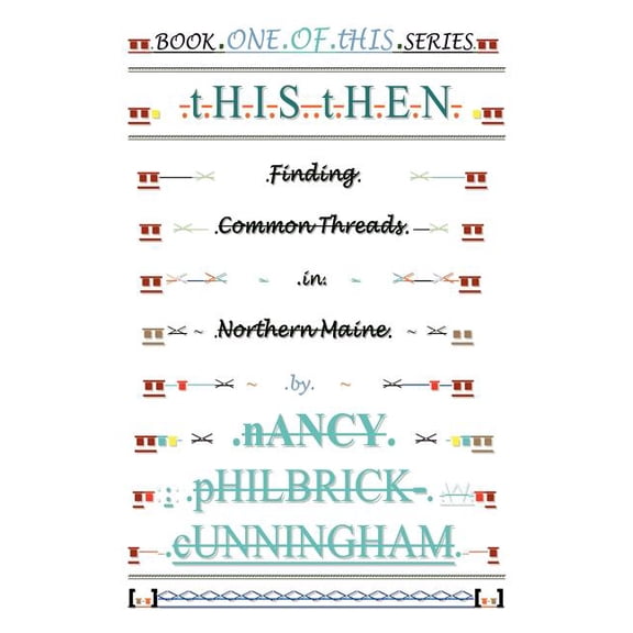 This Then: Finding Common Threads in Northern Maine