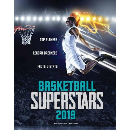 Basketball Superstars 2019: Top Players, Record Breakers, Facts & STATS