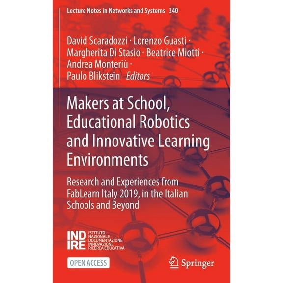 Lecture Notes in Networks and Systems Makers at School, Educational Robotics and Innovative Learning Environments: Research and Experiences from Fablearn Ital, Book 240, (Hardcover)