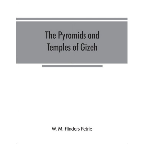 The pyramids and temples of Gizeh, (Paperback)