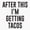 1pcs, variant on After This Getting Tacos Quote Sticker