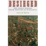 Besieged: 100 Great Sieges from Jericho to Sarajevo (Paperback)
