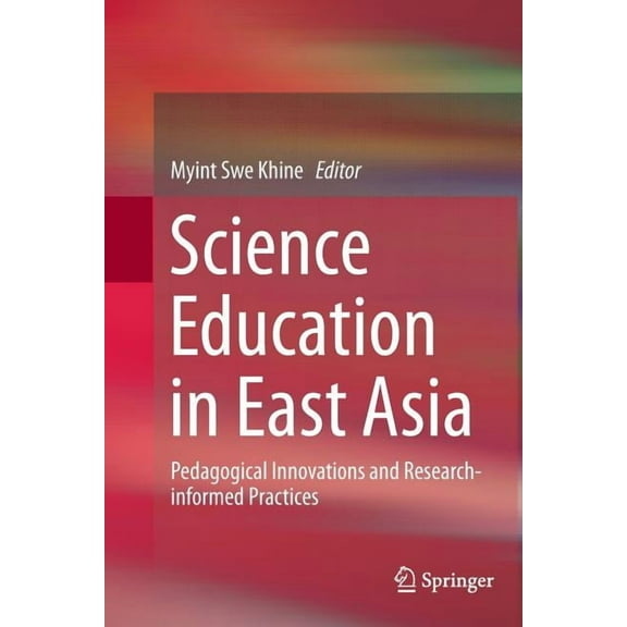 Science Education in East Asia: Pedagogical Innovations and Research-Informed Practices, (Paperback)