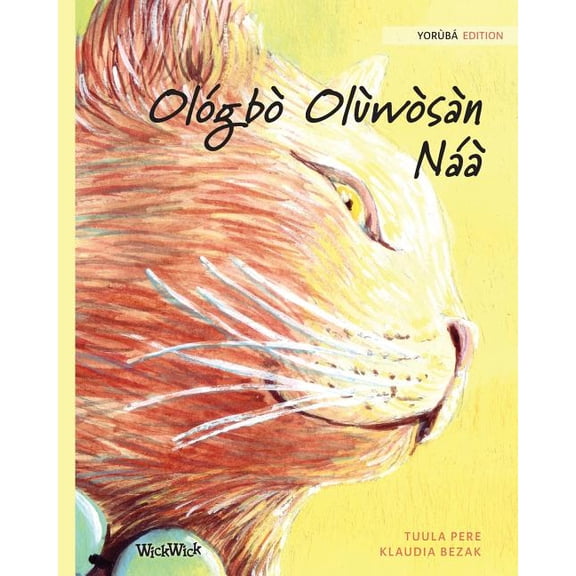 Ológbò Olùwòsàn Náà: YorÃ¹bÃ¡ Edition of The Healer Cat, (Paperback)