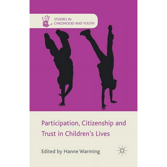Studies in Childhood and Youth Participation, Citizenship and Trust in Children's Lives, (Paperback)