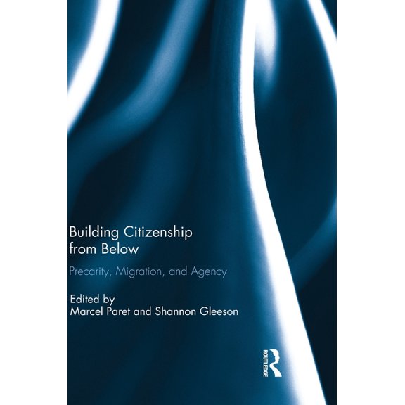 Building Citizenship from Below: Precarity, Migration, and Agency, (Hardcover)