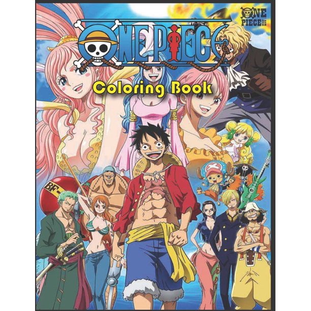 One Piece Coloring Book Great Book For One Piece Fans Customize Your Favorite One Piece Characters Unique Illustrations For Adults And Kids For Relaxation And Stress Relief Paperback Walmart Com Walmart Com