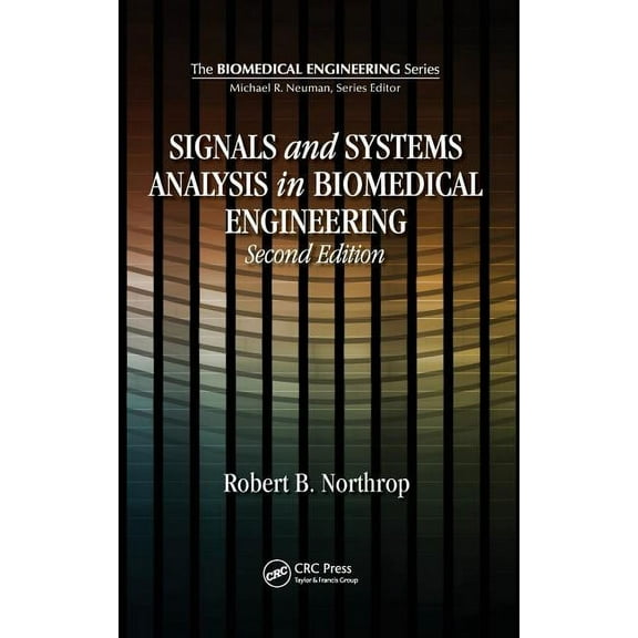 Biomedical Engineering Signals and Systems Analysis In Biomedical Engineering, Book 8, (Hardcover)