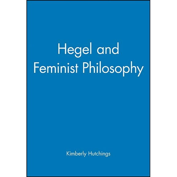 Hegel and Feminist Philosophy (Paperback)