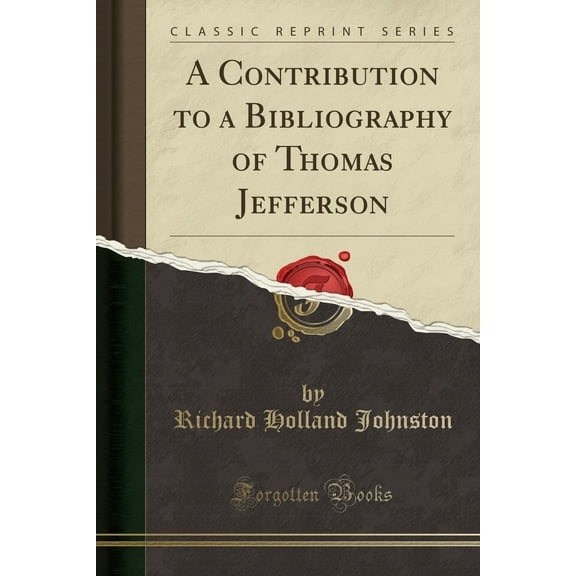 A Contribution to a Bibliography of Thomas Jefferson (Classic Reprint)