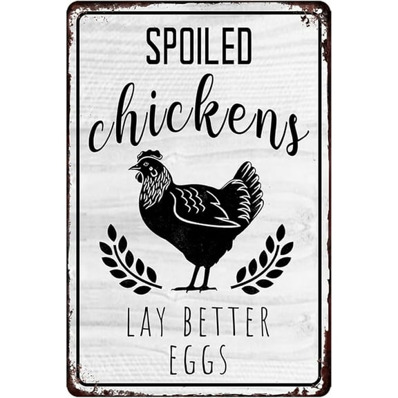 Chicken Coop Sign Chicken Coop Accessories Signs Chicken Coop Gifts Spoiled Chickens Lay Better Eggs Sign Chicken Signs For Coop Funny Outdoor Funny Metal Tin Signs For Home Gate Fence Yard Chicken W