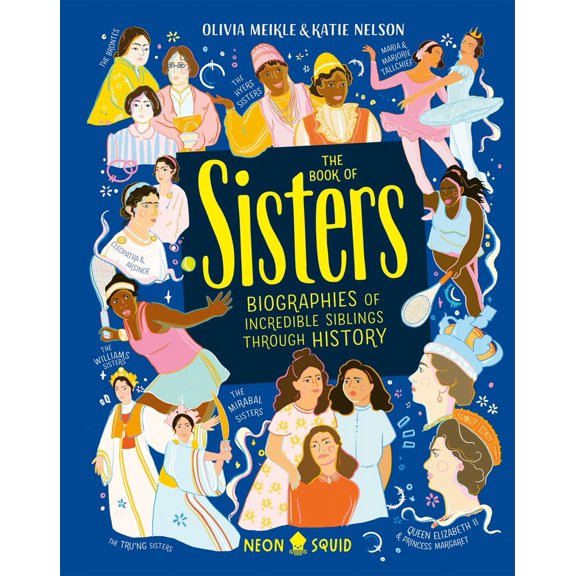 Pre-Owned The Book of Sisters: Biographies of Incredible Siblings Through History (UK Edition) (Hardcover) 1838991484 9781838991487