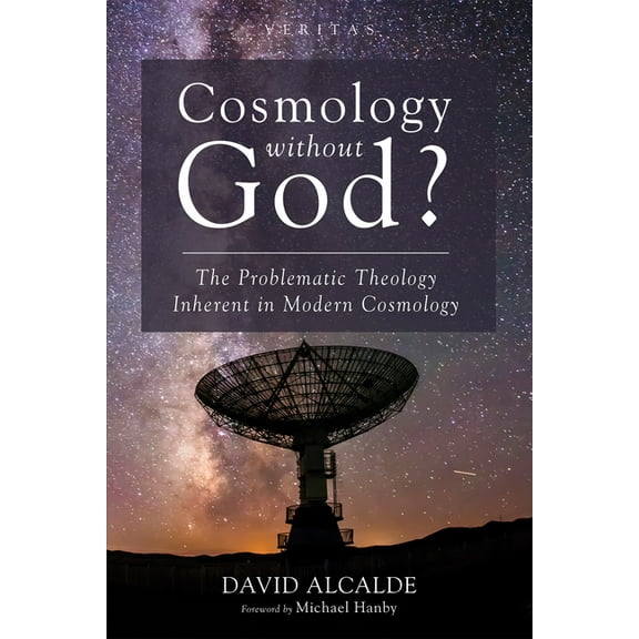 Veritas: Cosmology Without God? (Hardcover)